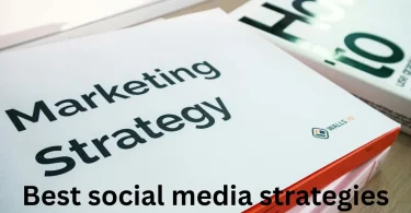 Best social media strategies