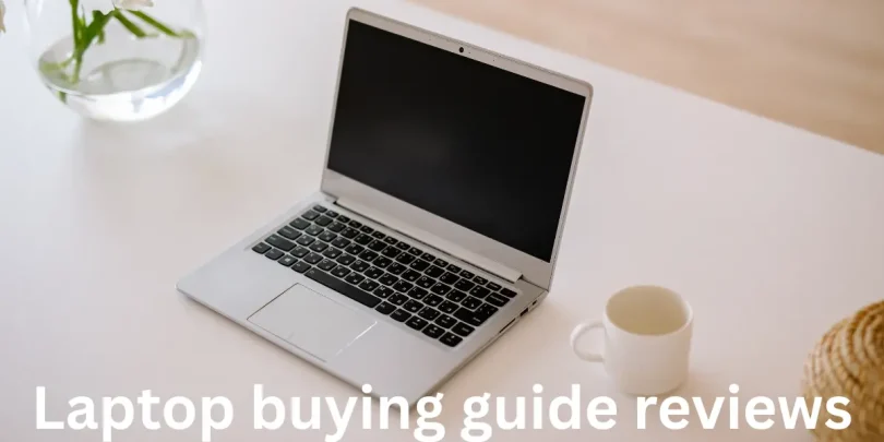 Laptop buying guide reviews