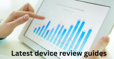 Latest device review guides