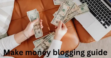 Make money blogging guide