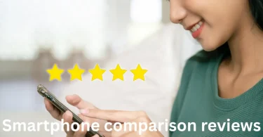 Smartphone comparison reviews
