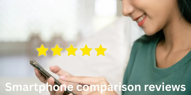 Smartphone comparison reviews