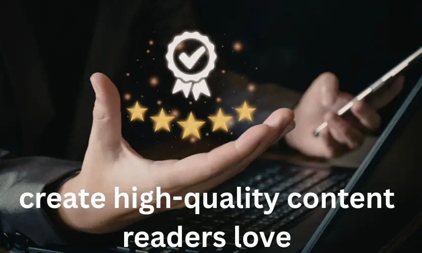 create high-quality content readers love