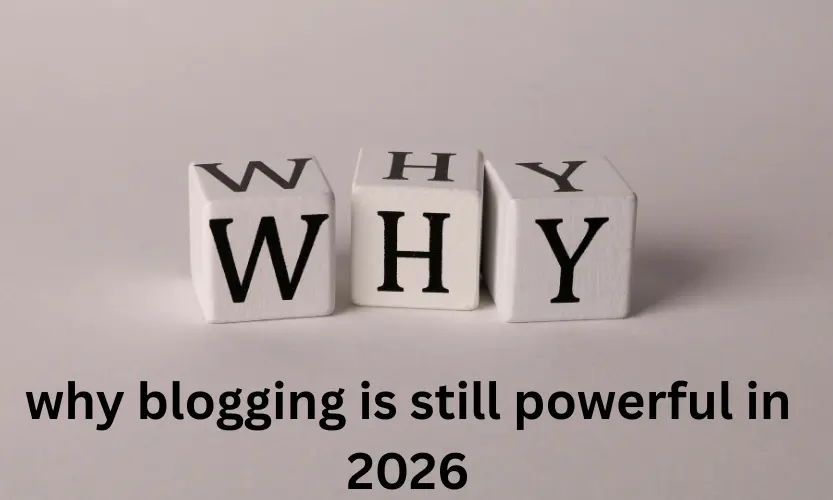 why blogging is still powerful in 2026