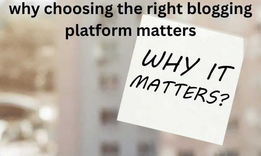 why choosing the right blogging platform matters
