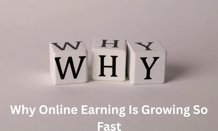 why online earning is growing so fast