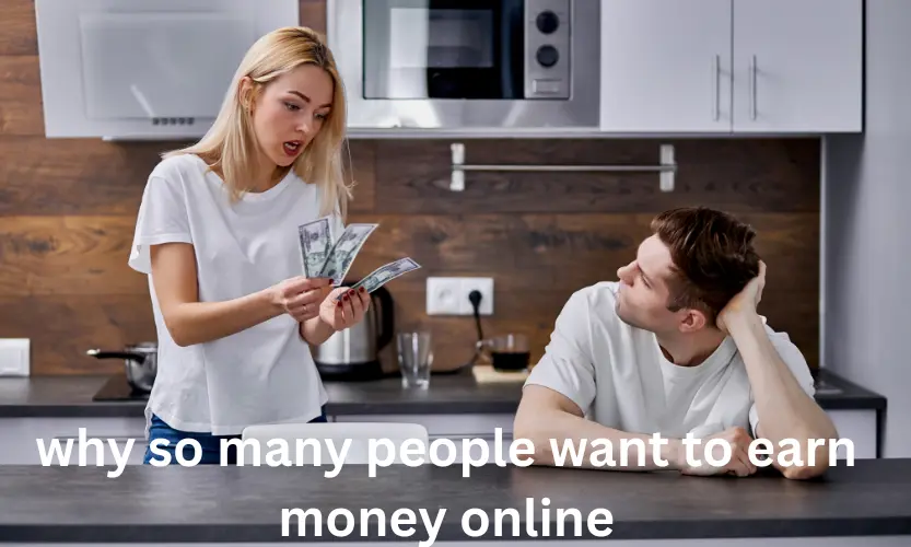 why so many people want to earn money online
