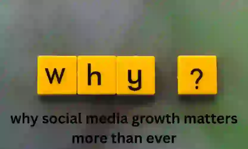 why social media growth matters more than ever