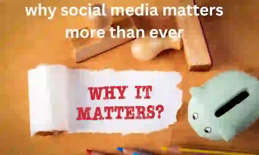 why social media matters more than ever